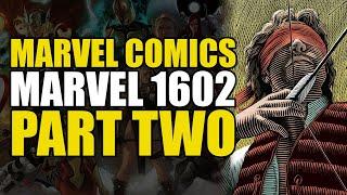 Marvel 1602 Part 2 | Comics Explained