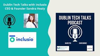 Dublin Tech Talks with Inclusio CEO & Founder Sandra Healy