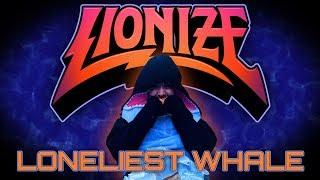 Lionize - Loneliest Whale [Official Video]