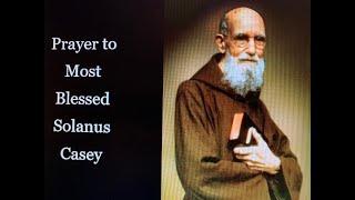 Prayer to Most Blessed Solanus  Casey