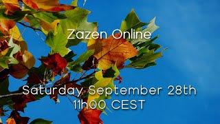 Zazen Online September 28th 2024 11h00 (CEST) / 10h00 (BST)