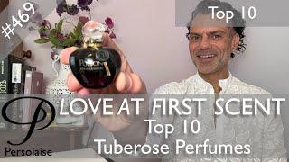 Top 10 best tuberose perfumes - our favourite divas - on Persolaise Love At First Scent episode 469