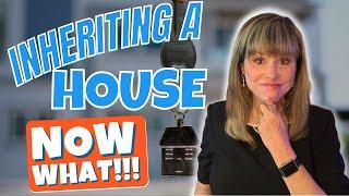 Inheriting a Real Estate House | Now that You've Inherited an Estate House. | Now What's Next...