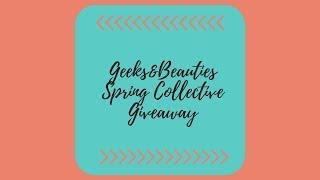 Geeks&Beauties Spring Collective Giveaway (CLOSED)