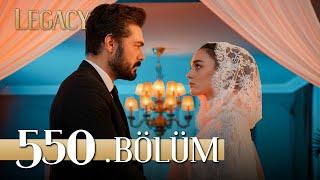 Emanet 550. Bölüm | Legacy Episode 550