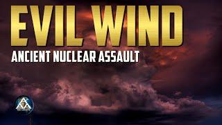 The Evil Wind - Ancient Nuclear Assault