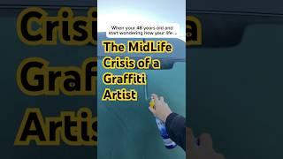 The Midlife Crisis of a Graffiti Artist