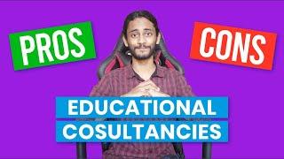 Educational consultancies: should you go to them? | Pros and Cons of Educational consultancies