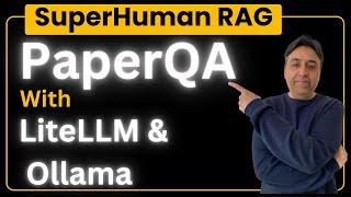 PaperQA with LiteLLM and Ollama - SuperHuman RAG