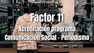 Cápsula Factor 11 - Acreditación programa Comunicación Social - Periodismo