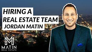 Jordan Matin - Hiring a Real Estate Team