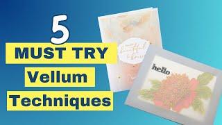 5 Vellum Techniques You MUST TRY For Card Making