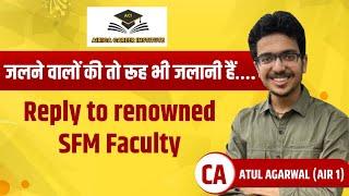 Reply to Renowned SFM Faculty | लूट मचा रखी थी .. ने, दुकान बंद करवा दी जयपुर वालो ने | Atul Agarwal