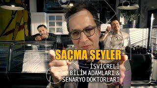 İsviçreli bilim adamları ve senaryo doktorları - Saçma Şeyler (Bölüm #6)