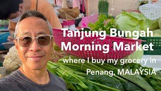 Morning trip to my local wet market for groceries | Tanjung Bungah market