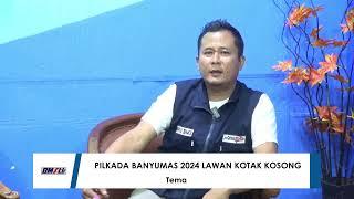 "SOROTT"  PILKADA BANYUMAS 2024 LAWAN KOTAK KOSONG