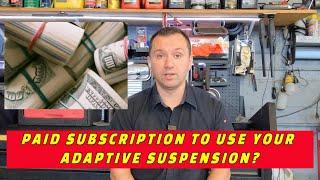 SHOP TALK: PAY & SUBSCRIBE TO THE MANUFACTURE TO USE YOUR VEHICLES SUSPENSION FEATURES?