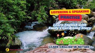 Learn English with Emily's Gardening Story | Listening & Speaking Practice