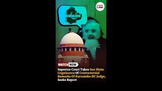 Supreme Court Takes Suo Motu Cognizance Of Controversial Remarks Of Karnataka HC Judge, Seeks Report