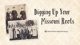 Digging Up Your Missouri Roots