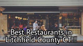 Best Restaurants in Litchfield County CT!!!