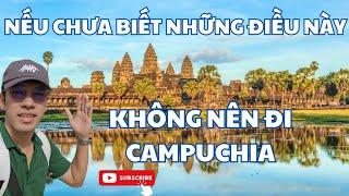 NHỮNG ĐIỀU CẦN BIẾT KHI TỰ TÚC ĐI CAMPUCHIA