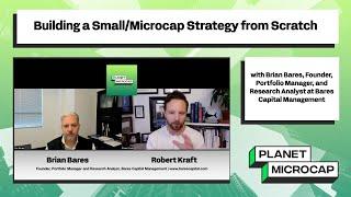 Building a Small/MicroCap Strategy from Scratch with Brian Bares, Bares Capital Management