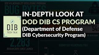 In-Depth Look at Department of Defense Defense Industrial Base Cybersecurity Program (DOD-DIB CS)