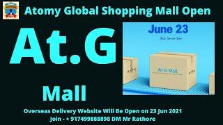 At.G Mall Atomy Global Shopping Mall शॉपिंग मॉल Open Overseas Delivery Website Will  on 23 June 21