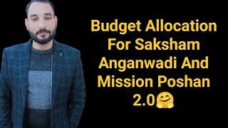 Budget Allocation For Saksham Anganwadi And Mission Poshan 2.0