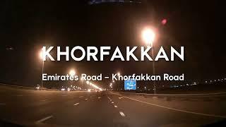 Night Driving to Khorfakkan Part 2 | Emirates Road to Khorfakkan via Khorfakkan Road | 2021