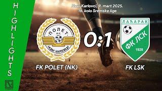 FK POLET Novi Karlovci - FK LSK Laćarak (Highlights) [09.03.2025.]