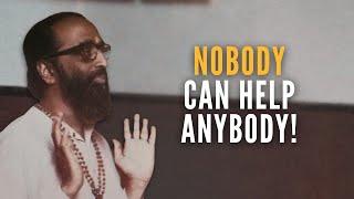 37 of 108 | Nobody can help Anybody! | Swami Chinmayananda  | Bhagavad Gita 6