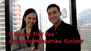 5 Killer Tips for Affiliate Marketing Success