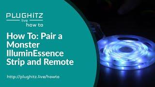How To: Pair a Monster IlluminEssence Strip and Remote - PLUGHITZ Live How To