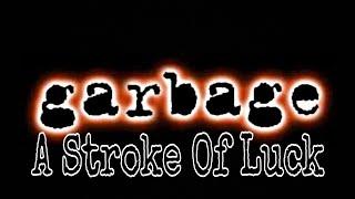 GARBAGE - A Stroke Of Luck (Lyric Video)