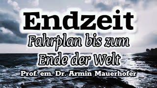 Fahrplan bis zum Ende der Welt - Prof. em. Dr. Armin Mauerhofer #endzeit