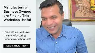Asif - Manufacturing Finance Workshop Review - Deepak Poddar