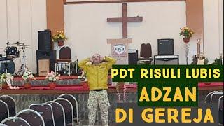 Pdt RISULI LUBIS ADZAN DI GEREJA UNTUK MENGAJAK JEMAAT SEMBAHYANG SUBUH