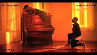 JASON DERULO -  MARRY ME (M&N PRO REMIX)[2014]