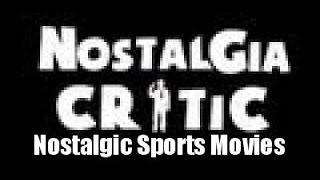 Nostalgia Critic: Nostalgic Sports Movies
