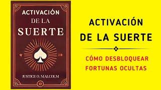 Activación De La Suerte: Cómo Desbloquear Fortunas Ocultas (Audiolibro)