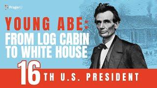 Young Abe: From Log Cabin to White House | 5-Minute Videos