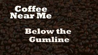 Below the Gumline | Coffee Near Me | WKU PBS