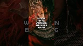 Best Weapon in Elden Ring | Ranking Top 10 Based on Effectiveness