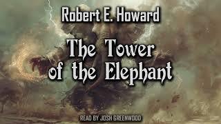 The Tower of the Elephant by Robert E. Howard | Conan the Barbarian | Audiobook