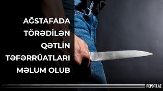 Ağstafa sakini qətlə yetirilib