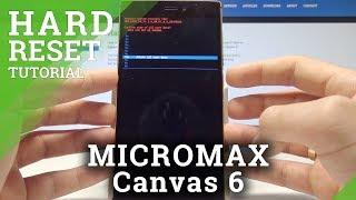How to Hard Reset MICROMAX Canvas 6 - Bypass Screen Lock / Factory Reset
