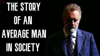 JORDAN PETERSON | THE STORY OF AN AVERAGE MAN IN SOCIETY