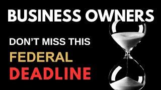 Business Owners: Don’t Miss This FEDERAL Filing Deadline!! *2024 FinCEN BOI Requirement*